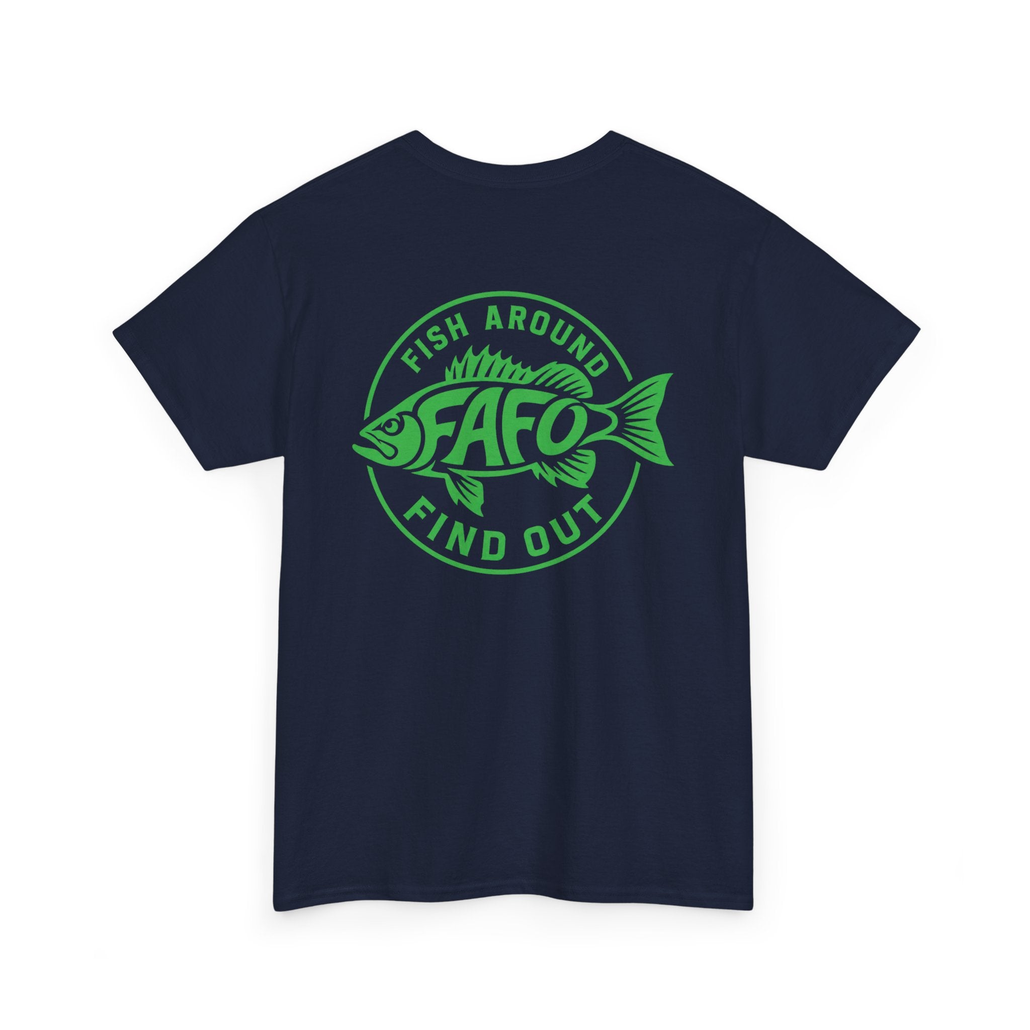 FAFO Fish Around Find Out | Unisex Heavy Cotton Tee