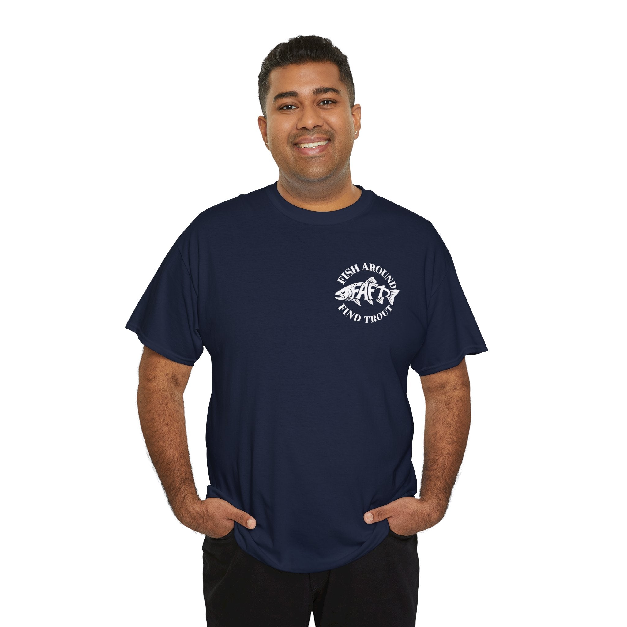 FAFT Fish Around Find Trout | Unisex Heavy Cotton Tee