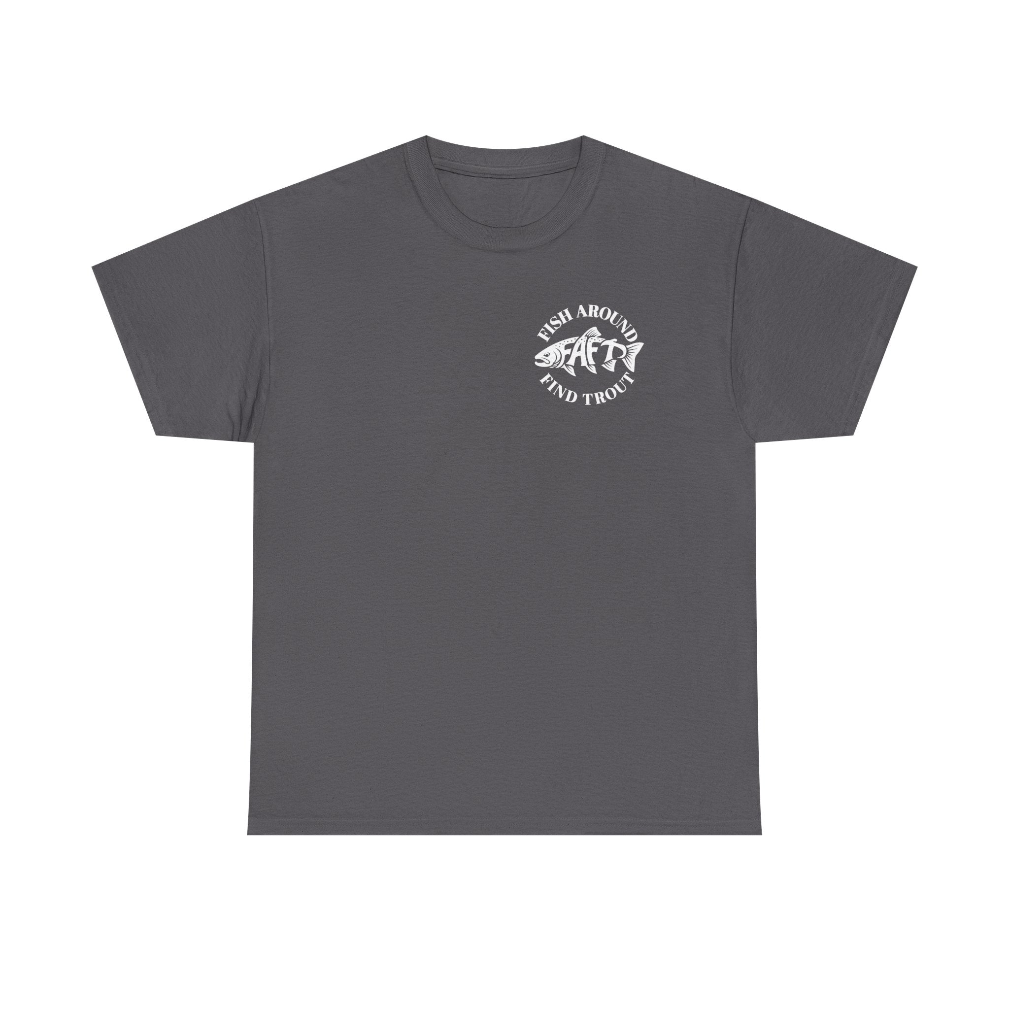 FAFT Fish Around Find Trout | Unisex Heavy Cotton Tee
